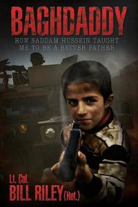 Cover image for Baghdaddy: How Saddam Hussein Taught Me to Be a Better Father