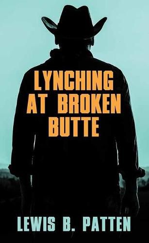 Cover image for Lynching At Broken Butte