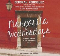 Cover image for Margarita Wednesdays: Making a New Life by the Mexican Sea