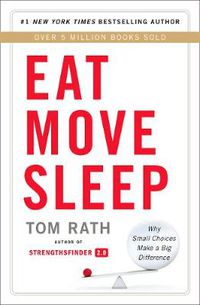 Cover image for Eat Move Sleep: How Small Choices Lead to Big Changes