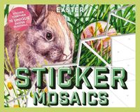 Cover image for Sticker Mosaics Easter: Sticker Together 12 Springtime Designs