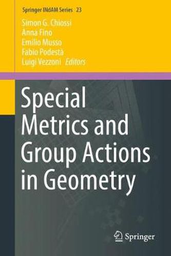 Special Metrics and Group Actions in Geometry