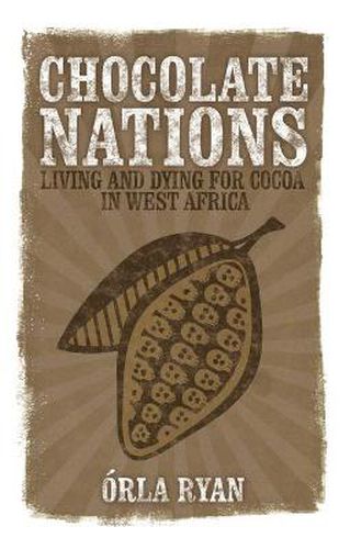 Cover image for Chocolate Nations: Living and Dying for Cocoa in West Africa