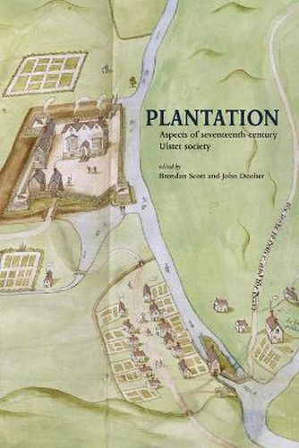 Plantation - Aspects of Seventeenth-Century Ulster Society