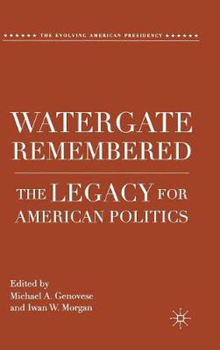 Cover image for Watergate Remembered: The Legacy for American Politics