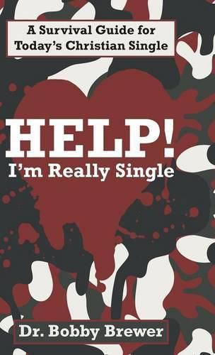 Cover image for Help! I'm Really Single: A Survival Guide for Today's Christian Single