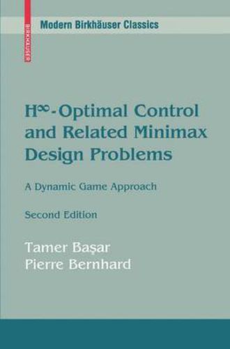 H -Optimal Control and Related Minimax Design Problems: A Dynamic Game Approach