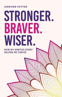 Cover image for Stronger. Braver. Wiser.