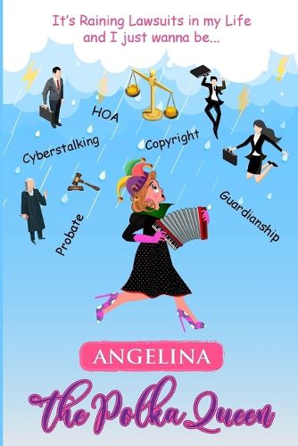 Cover image for It's Raining Lawsuits in My Life and I Just Wanna Be... Angelina, the Polka Queen