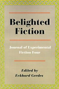 Cover image for Belighted Fiction: Journal of Experimental Fiction Four