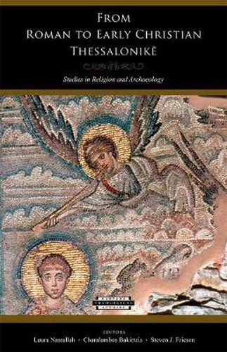 From Roman to Early Christian Thessalonike: Studies in Religion and Archaeology