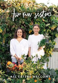 Cover image for Two Raw Sisters: All Eaters Welcome