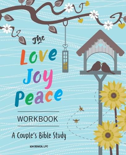 The Love, Joy, Peace Workbook: A Couple's Bible Study