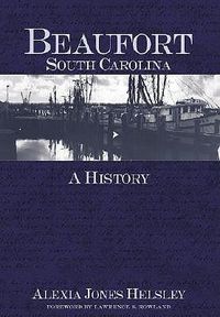 Cover image for Beaufort, South Carolina: A History