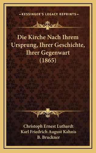 Die Kirche Nach Ihrem Ursprung, Ihrer Geschichte, Ihrer Gegenwart (1865)