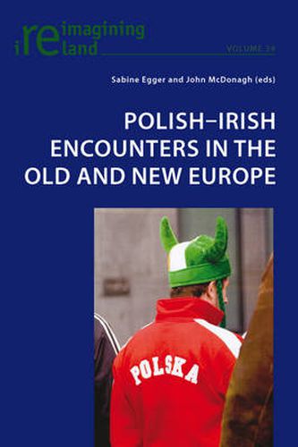 Cover image for Polish-Irish Encounters in the Old and New Europe