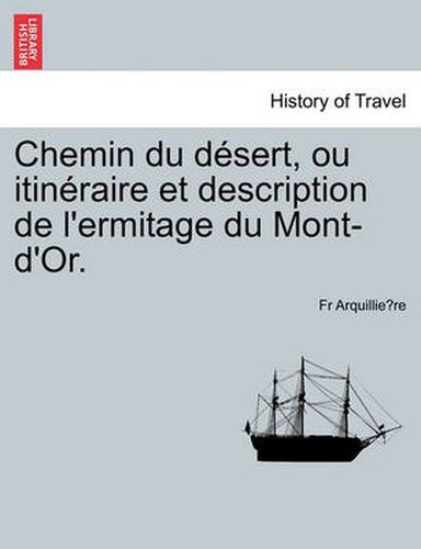 Cover image for Chemin Du Desert, Ou Itineraire Et Description de L'Ermitage Du Mont-D'Or.