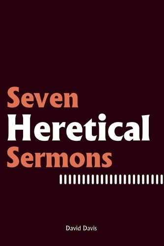 Cover image for Seven Heretical Sermons