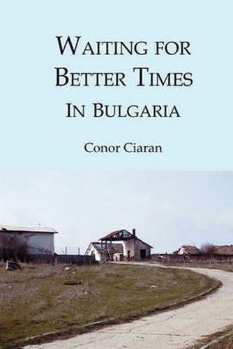 Cover image for Waiting for Better Times (in Bulgaria): Or Marilyn Monroe Was Our Mother