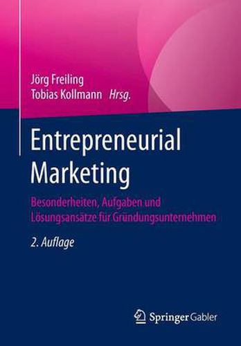 Cover image for Entrepreneurial Marketing: Besonderheiten, Aufgaben und Loesungsansatze fur Grundungsunternehmen