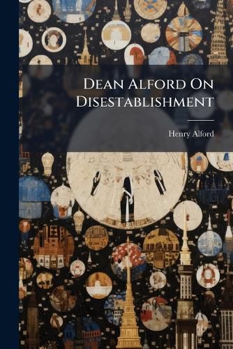 Cover image for Dean Alford on Disestablishment