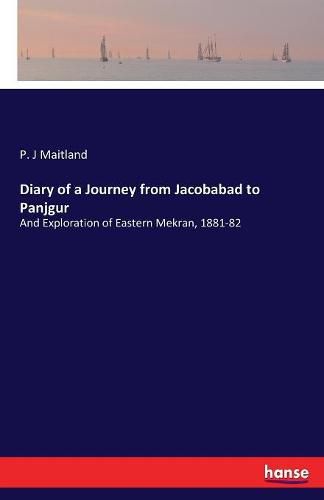 Cover image for Diary of a Journey from Jacobabad to Panjgur: And Exploration of Eastern Mekran, 1881-82