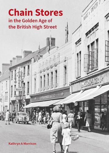 Cover image for Chain Stores in the Golden Age of the British High Street