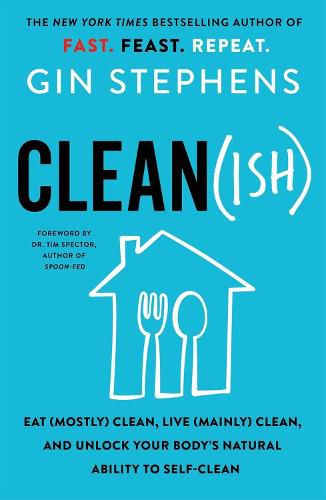 Cover image for Clean(ish): Eat (Mostly) Clean, Live (Mainly) Clean, and Unlock Your Body's Natural Ability to Self-Clean