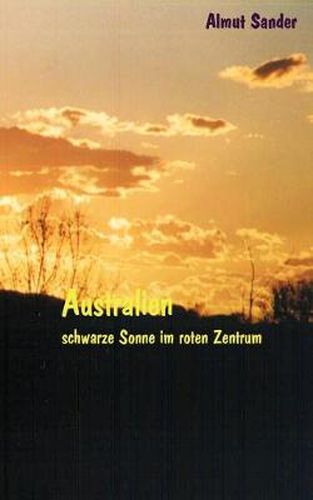 Cover image for Australien - Schwarze Sonne im roten Zentrum