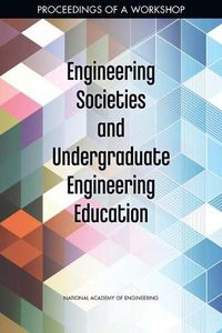 Cover image for Engineering Societies and Undergraduate Engineering Education: Proceedings of a Workshop