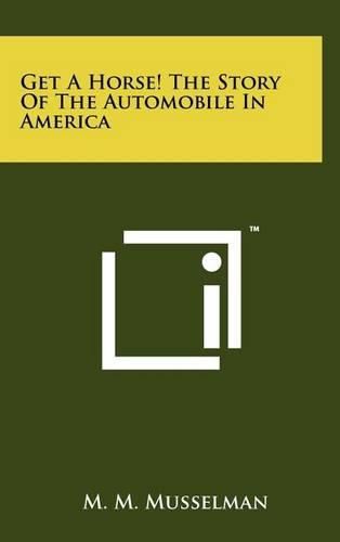 Cover image for Get a Horse! the Story of the Automobile in America