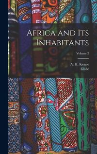 Cover image for Africa and Its Inhabitants; Volume 2