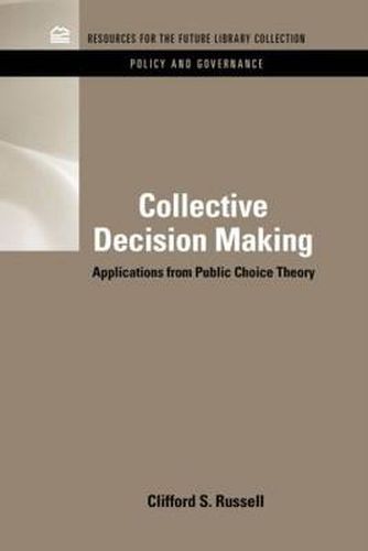 Cover image for Collective Decision Making: Applications from Public Choice Theory