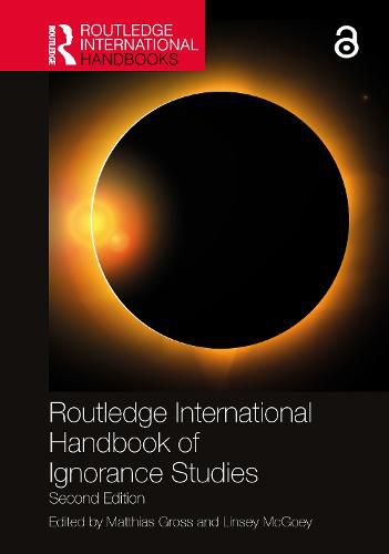 Cover image for Routledge International Handbook of Ignorance Studies: Second Edition