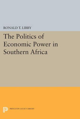 Cover image for The Politics of Economic Power in Southern Africa