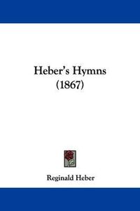 Cover image for Heber's Hymns (1867)