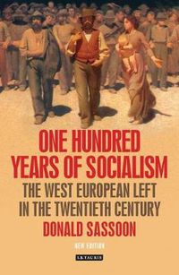 Cover image for One Hundred Years of Socialism: The West European Left in the Twentieth Century