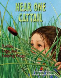 Cover image for Near One Cattail: Turtles, Logs and Leaping Frogs