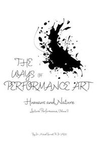 Cover image for The Ways of Performance Art: Humans and Nature