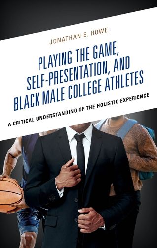 Cover image for Playing the Game, Self-Presentation, and Black Male College Athletes