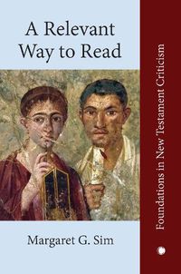 Cover image for A Relevant Way to Read: A New Approach to Exegesis and Communication