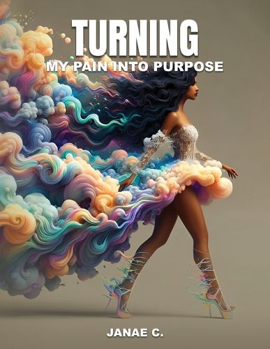 Cover image for Turning My Pain Into Purpose
