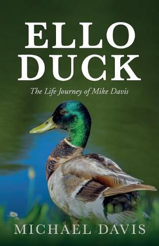 ELLO DUCK: The life Journey of Michael Davis