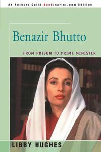 Cover image for Benazir Bhutto: From Prison to Prime Minister
