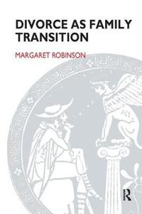 Cover image for Divorce as Family Transition: When Private Sorrow Becomes A Public Matter