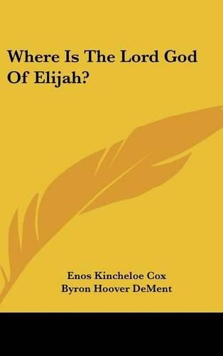 Cover image for Where Is the Lord God of Elijah?