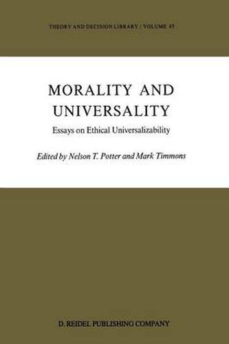 Morality and Universality: Essays on Ethical Universalizability