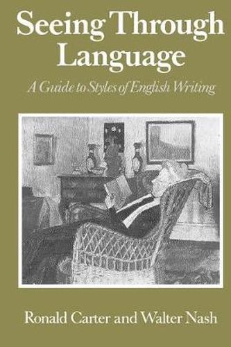 Cover image for Seeing Through Language: Guide to Styles of English Writing