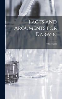 Cover image for Facts and Arguments for Darwin