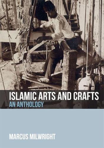 Cover image for Islamic Arts and Crafts: An Anthology